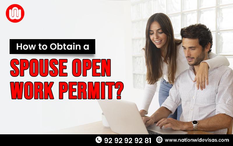 How-to-Obtain-a-Spouse-Open-Work-Permit