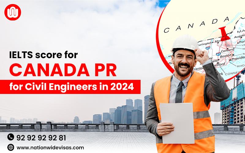 IELTS-score-for-Canada-PR-for-Civil-engineers-in-2024