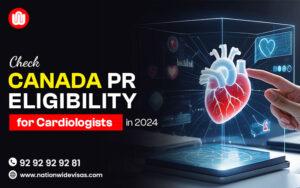 Check-Canada-PR-eligibility-for-Cardiologists-in-2024