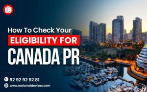 How-To-Check-Your-Eligibility-For-Canada-PR